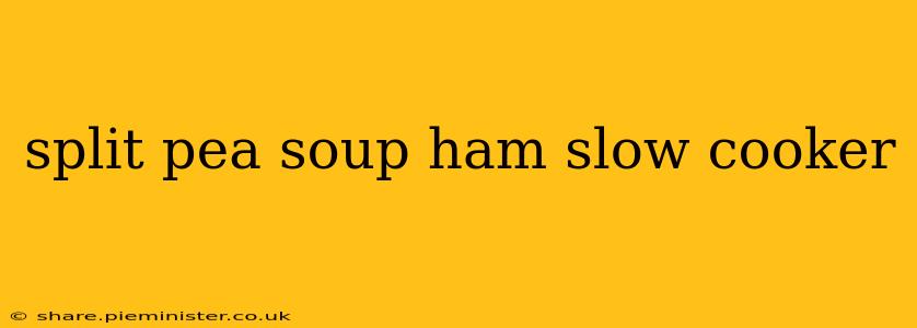 split pea soup ham slow cooker