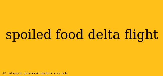 spoiled food delta flight