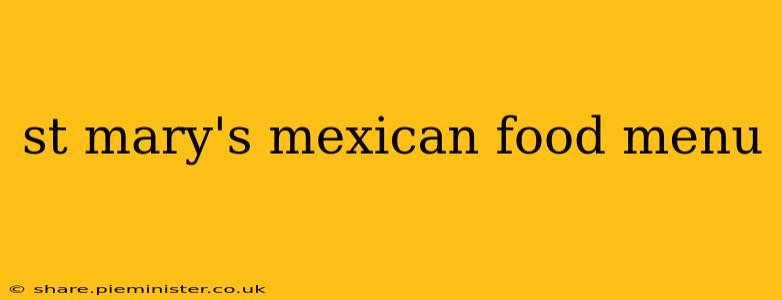 st mary's mexican food menu