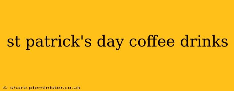 st patrick's day coffee drinks