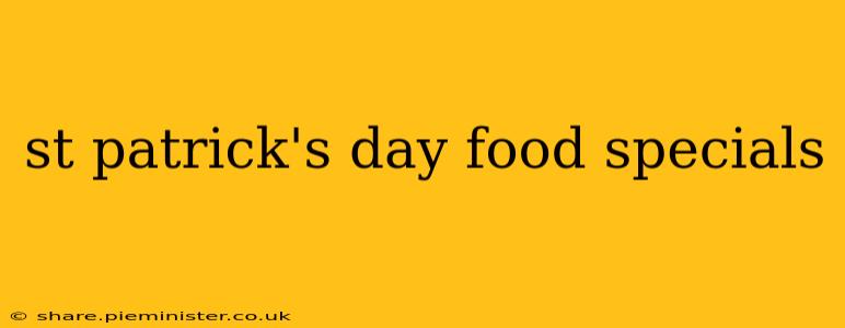 st patrick's day food specials