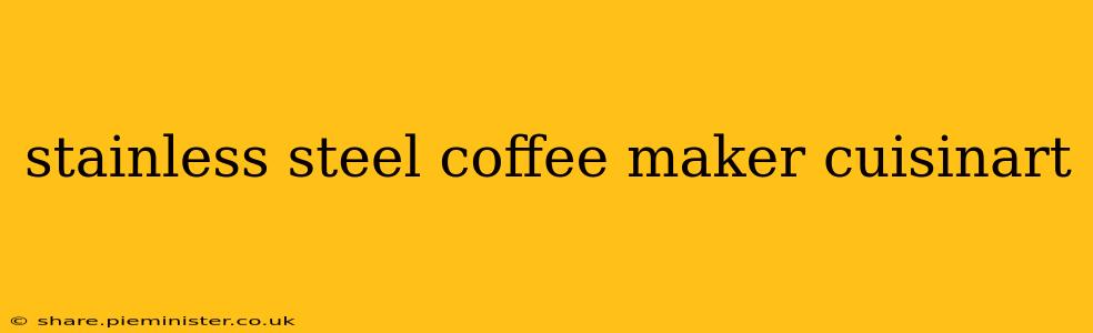 stainless steel coffee maker cuisinart