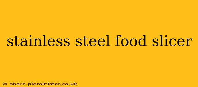 stainless steel food slicer