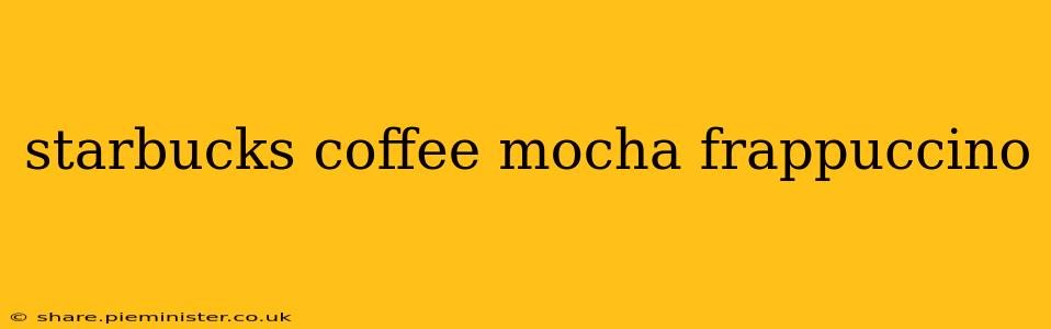 starbucks coffee mocha frappuccino