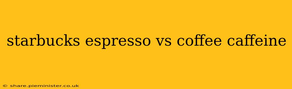 starbucks espresso vs coffee caffeine