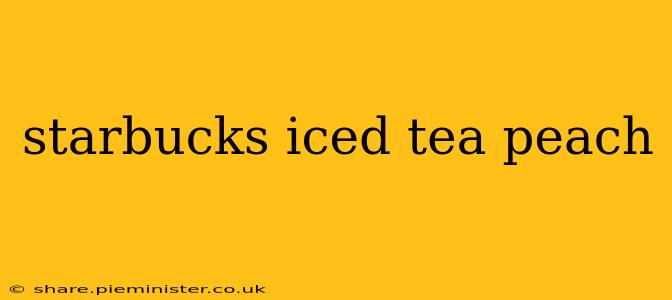 starbucks iced tea peach