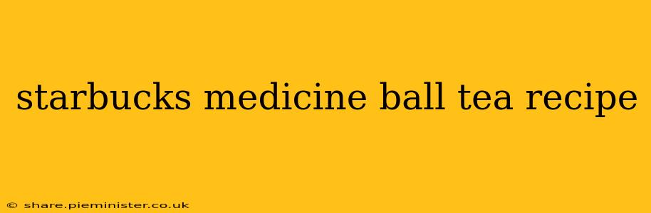 starbucks medicine ball tea recipe