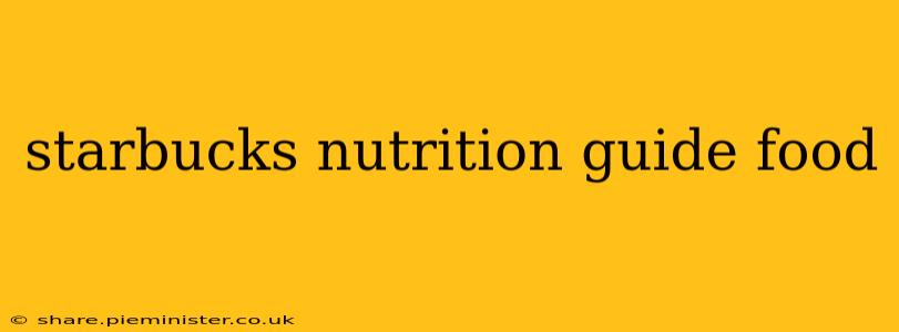 starbucks nutrition guide food