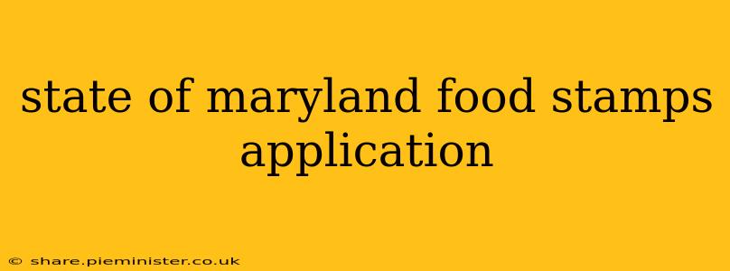 state of maryland food stamps application