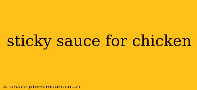 sticky sauce for chicken