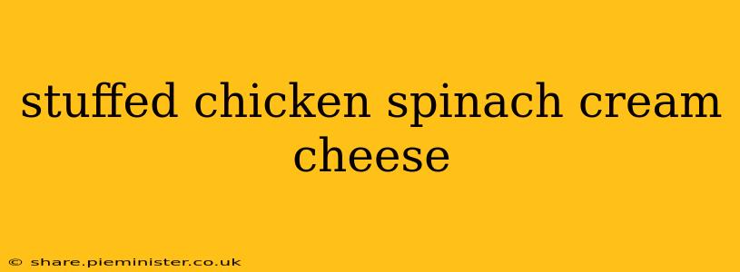 stuffed chicken spinach cream cheese