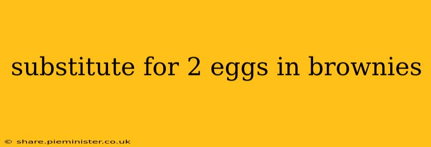 substitute for 2 eggs in brownies