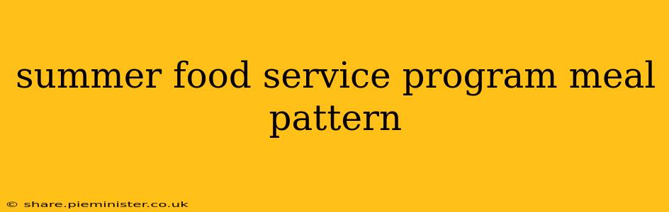 summer food service program meal pattern