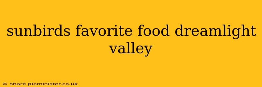 sunbirds favorite food dreamlight valley