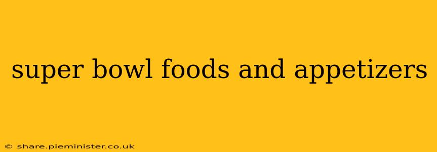 super bowl foods and appetizers