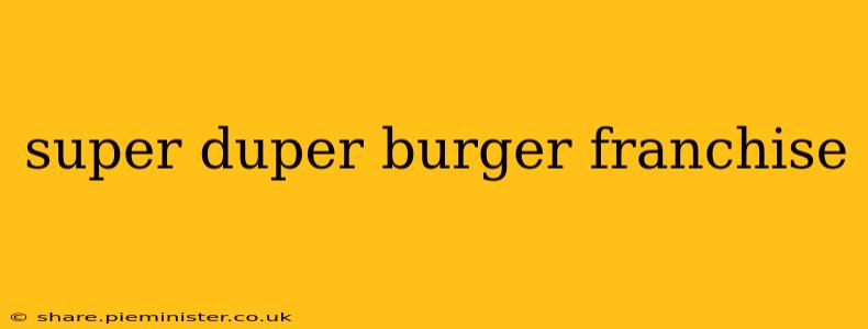 super duper burger franchise