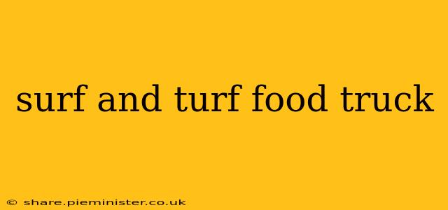 surf and turf food truck