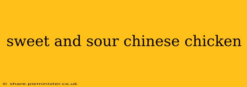 sweet and sour chinese chicken