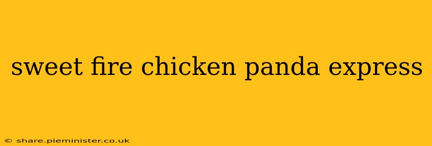 sweet fire chicken panda express