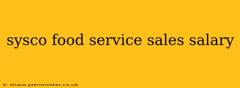 sysco food service sales salary