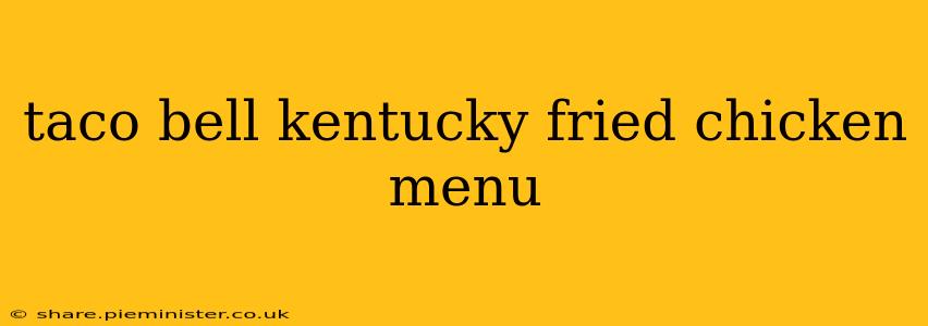 taco bell kentucky fried chicken menu