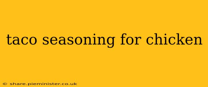 taco seasoning for chicken