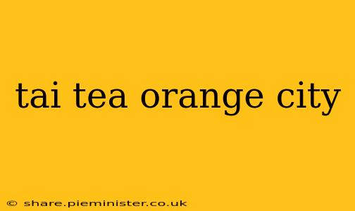 tai tea orange city