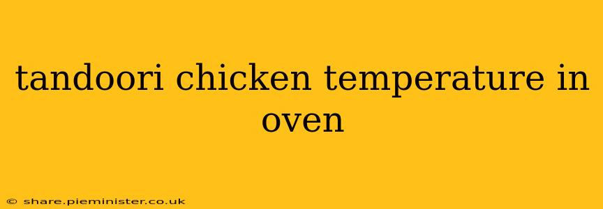 tandoori chicken temperature in oven