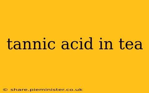 tannic acid in tea