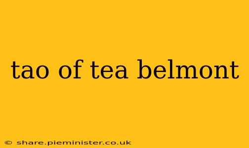 tao of tea belmont