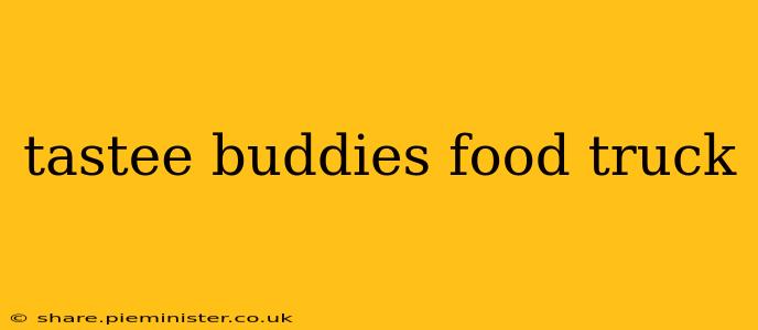 tastee buddies food truck