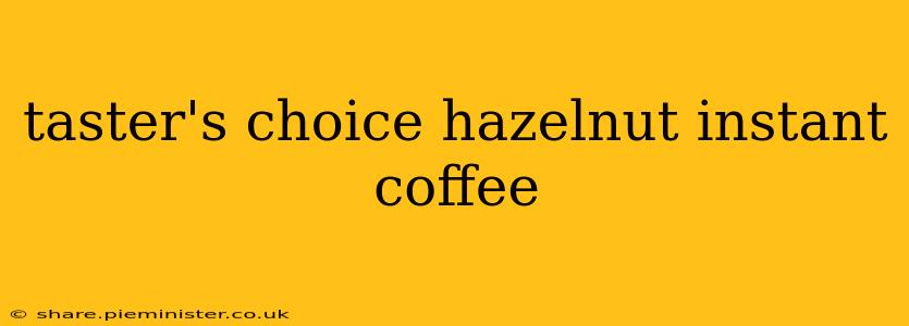 taster's choice hazelnut instant coffee