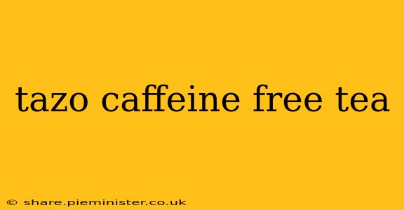 tazo caffeine free tea