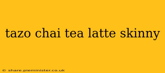 tazo chai tea latte skinny