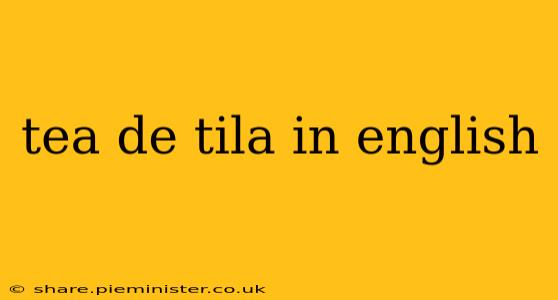 tea de tila in english