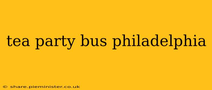 tea party bus philadelphia