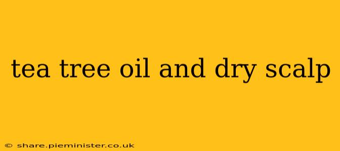 tea tree oil and dry scalp