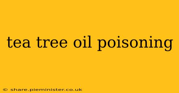 tea tree oil poisoning
