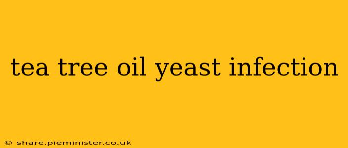 tea tree oil yeast infection