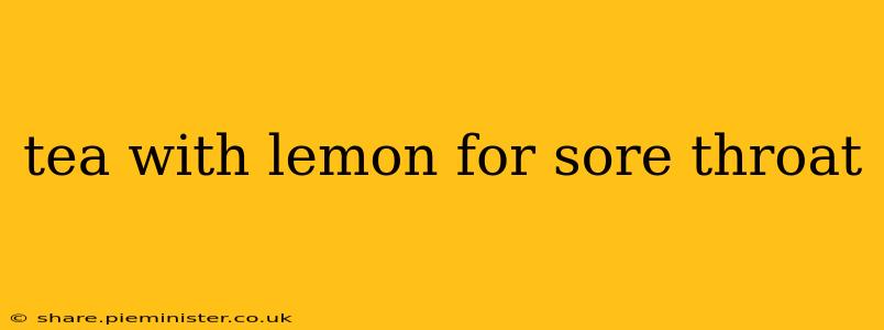 tea with lemon for sore throat