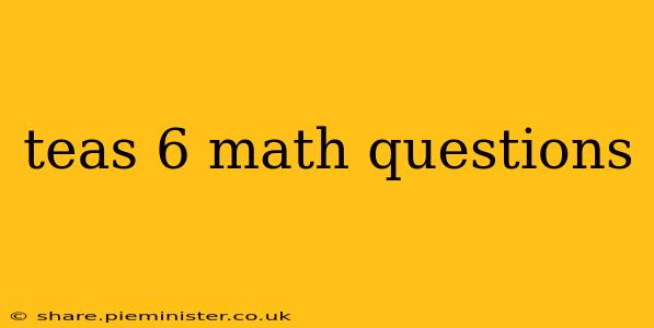 teas 6 math questions
