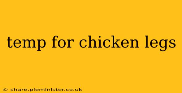 temp for chicken legs