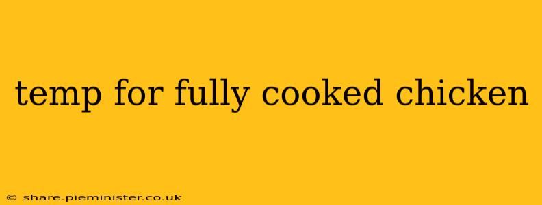 temp for fully cooked chicken