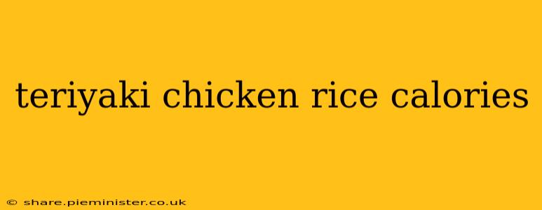 teriyaki chicken rice calories