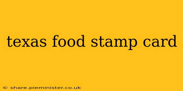 texas food stamp card