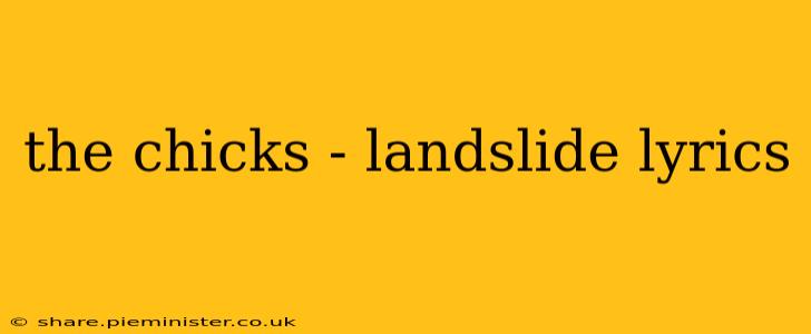 the chicks - landslide lyrics