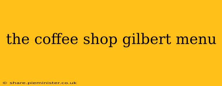 the coffee shop gilbert menu