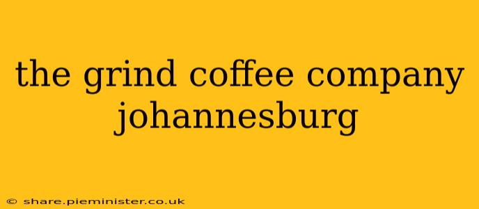 the grind coffee company johannesburg