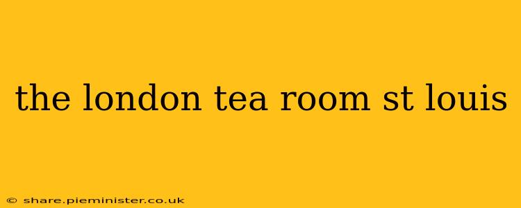 the london tea room st louis