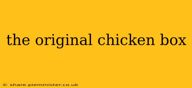 the original chicken box
